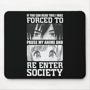 Ich war gezwungen, mein Anime zu unterbrechen und  Mousepad