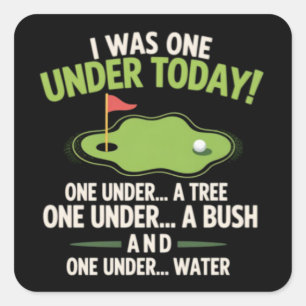 Ich war heute unter Golfer Golf Liebhaber Golfen  Quadratischer Aufkleber