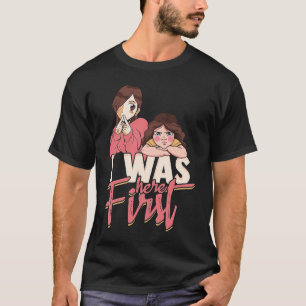 Ich war hier der erste geborene und älteste Bruder T-Shirt