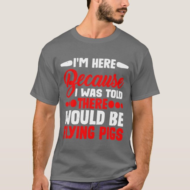 Ich war hier wäre Flying Pigs Freund T-Shirt (Vorderseite)