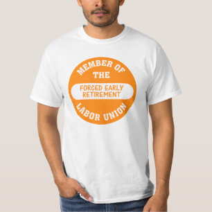 Ich war in vorzeitige Pensionierung Zwangs T-Shirt