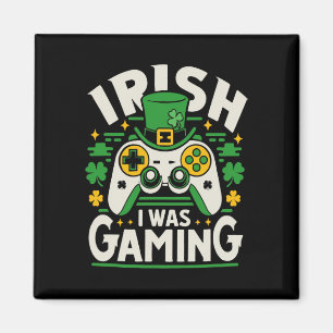 Ich war Irish Gaming Funny St. Patricks Day Video Magnet