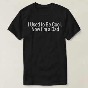 ich war mal cool jetzt bin ich ein Papa T-Shirt