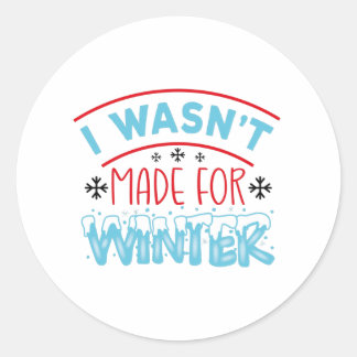 Ich war nicht für den Winter gemacht Runder Aufkleber