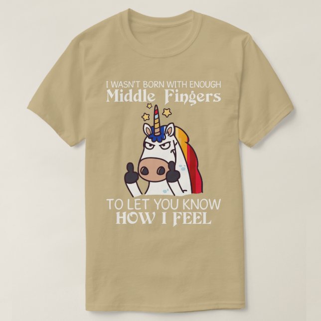Ich war nicht Geboren genug mit Mittelfingern Einh T-Shirt (Design vorne)