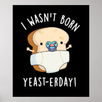 Ich war nicht Geborenen Jeast-Tag Funny Bread Pun