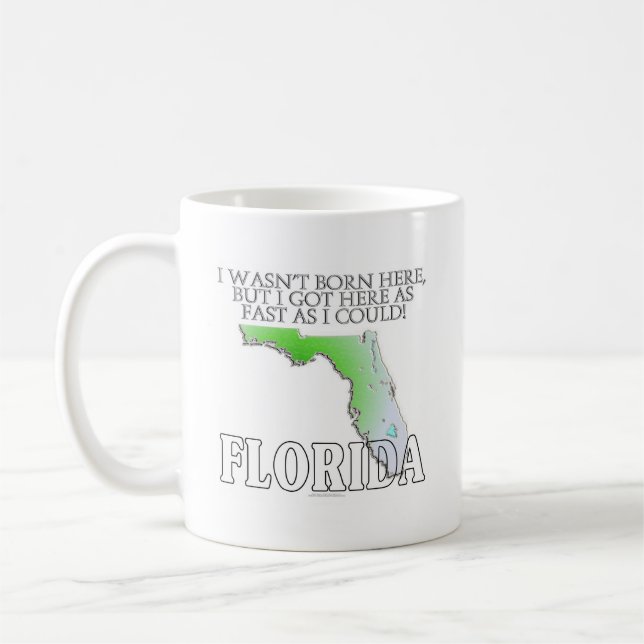 Ich war nicht geborenes hier… Florida Kaffeetasse (Links)