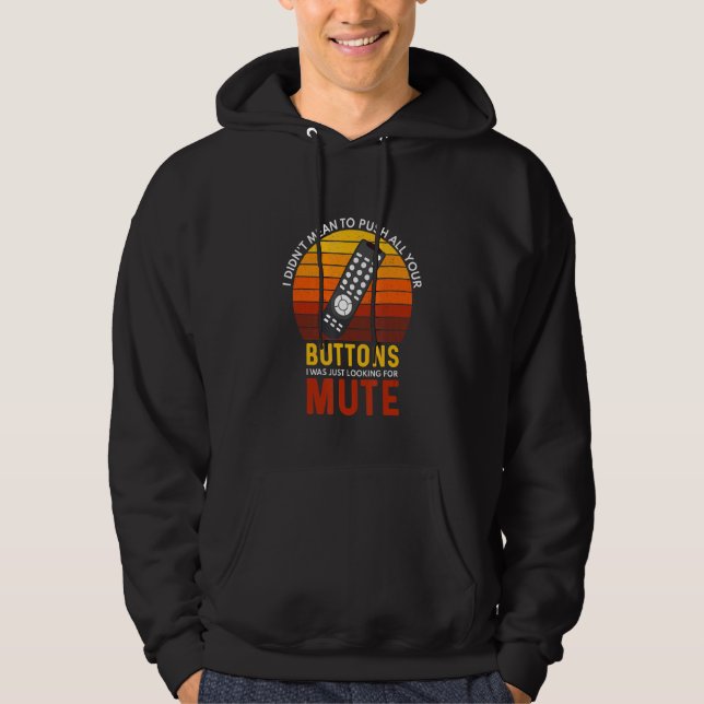 Ich war nicht Gemein, alle Ihre Tasten Remote Con  Hoodie (Vorderseite)