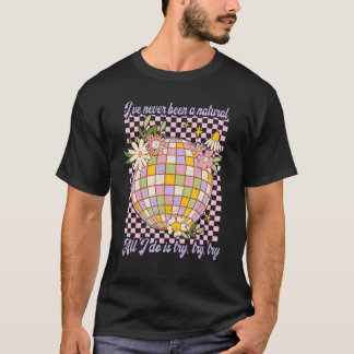 Ich war noch nie ein Naturwissenschaftler... Probi T-Shirt