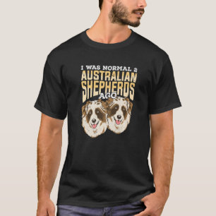 Ich war normal 2 australische Hirten vor Premium T-Shirt