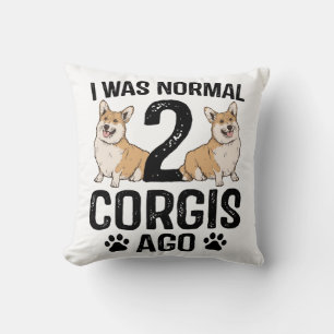 Ich war normal 2 Corgis Ago Dog Kissen