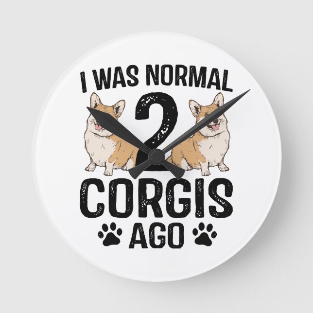 Ich war normal 2 Corgis Ago Dog Runde Wanduhr (Vorderseite)
