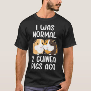 Ich war normal 2 Guinea Schweine Ago T-Shirt