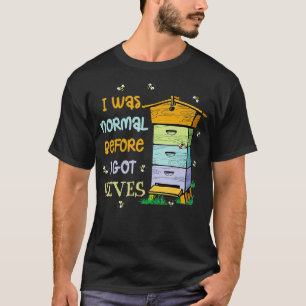 Ich war normal, bevor ich Bienenstöcke got T-Shirt
