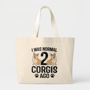 Ich war normal vor 2 Corgis Hund Jumbo Stoffbeutel