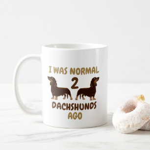 Ich war normal vor 2 Dachshunden Lustig Kaffeetasse