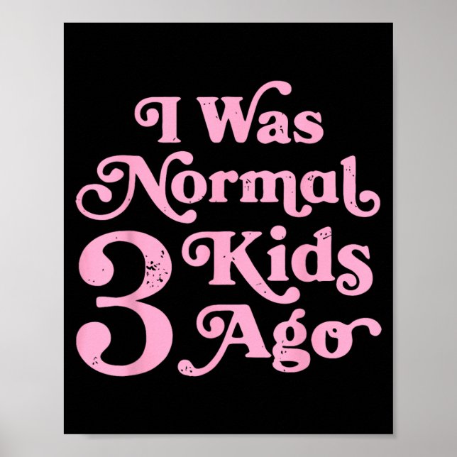Ich war normal vor 3 Kindern Lustige Mutter Mama M Poster (Vorne)