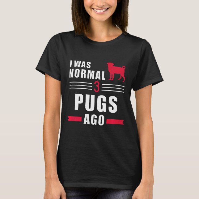 Ich war normal vor 3 Mopsen Premium T-Shirt (Vorderseite)