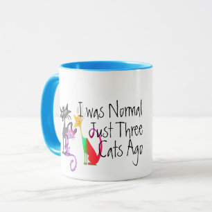 Ich war normal vor drei Katzen Tasse - Katzenliebh