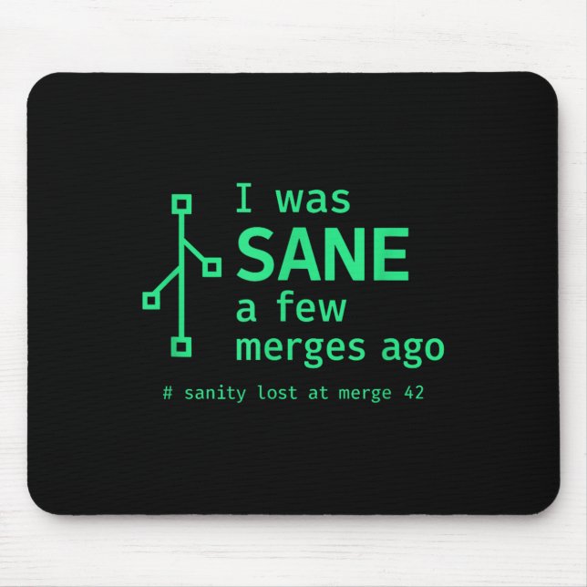 Ich war Sane ein paar Merges vor Sarcastic Program Mousepad (Vorne)
