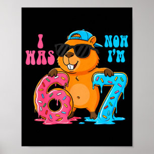 Ich war sechs, jetzt bin ich sieben 6 7 Capybara 6 Poster