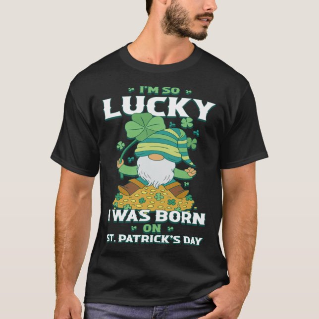 Ich war so glücklich am St. Patricks Day Geboren T-Shirt (Vorderseite)