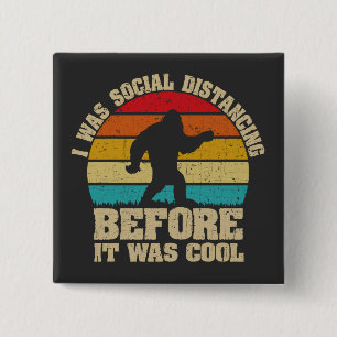 Ich war sozial distanziert, bevor es Cool war Button