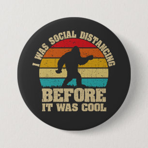 Ich war sozial distanziert, bevor es Cool war Button