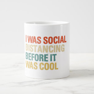 Ich war sozial distanziert, bevor es Cool war Jumbo-Tasse