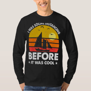 Ich war sozial distanziert, bevor es Cool war T-Shirt