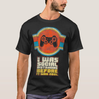 Ich war sozial distanziert, bevor es Cooles Video T-Shirt