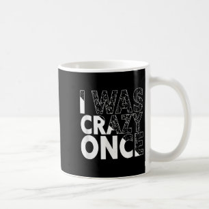Ich war verrückt, einmal lustige Zitat Shirt Retro Kaffeetasse