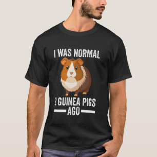 Ich war vor 2 Meerschweinchen Haustiere normal T-Shirt