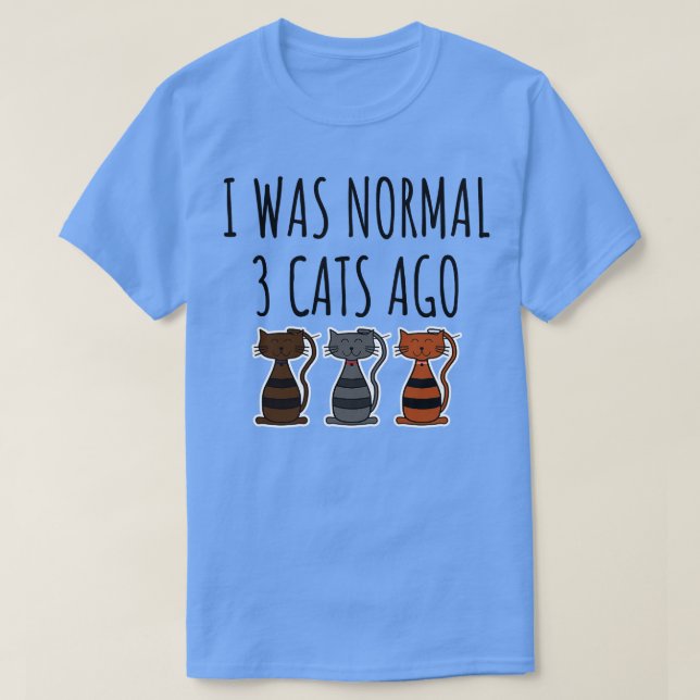 Ich war vor 3 Katzen normal 1 T-Shirt (Design vorne)