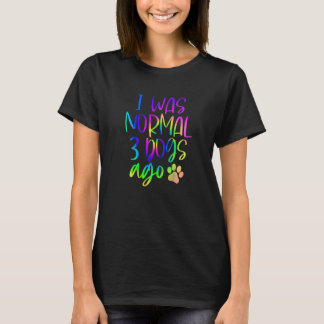 Ich war vor drei Hunden Gefärbte Krawatte Besitzer T-Shirt