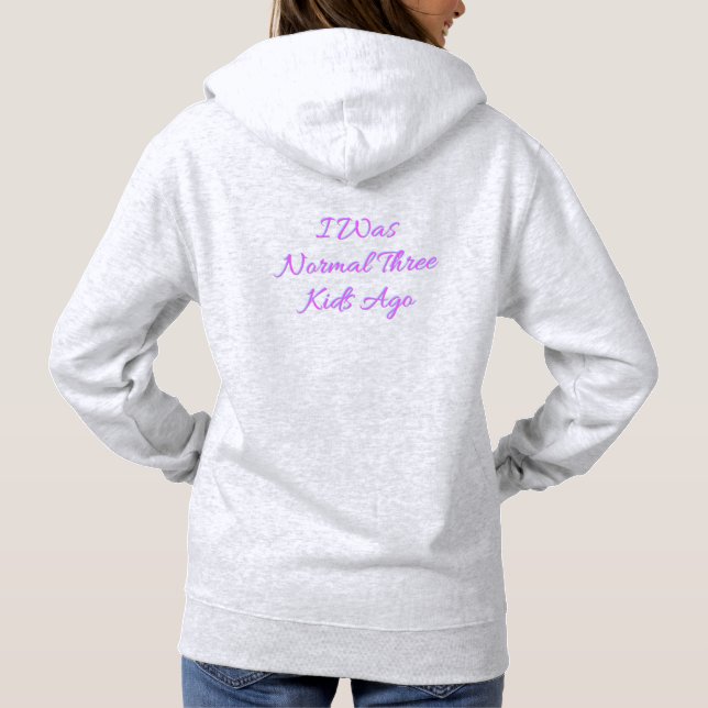 Ich war vor drei Kindern normal Hoodie (Rückseite)