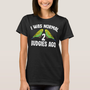 Ich war vor Niedlichen Budgeterinnen normal 2 T-Shirt