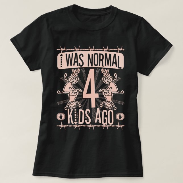 ICH WAR VOR VIER NORMALEN KINDERN - MUTTER VON VIE T-Shirt (Design vorne)