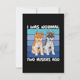Ich war vor zwei Huskies normal   Shiba Dog Dankeskarte