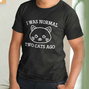 Ich war vor zwei Katzen normal T-Shirt