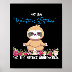 Ich war wie auch immer Tee Faultier Yoga Meditiere Poster