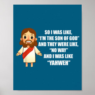 Ich war wie Jahwe - Lustige Jesus Christus Wortspi Poster