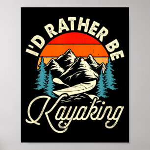 Ich wäre am See paddeln - Kanufahren auf dem See Poster