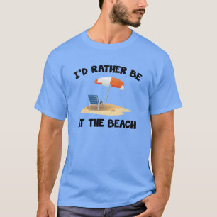 Ich wäre eher am Strand T-Shirt