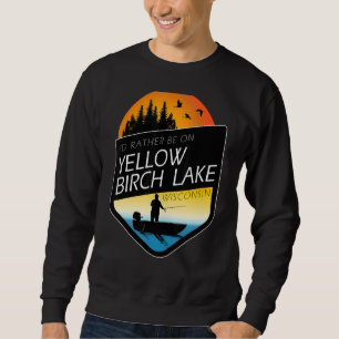 Ich wäre eher auf dem Gelben Birkensee Wisconsin F Sweatshirt