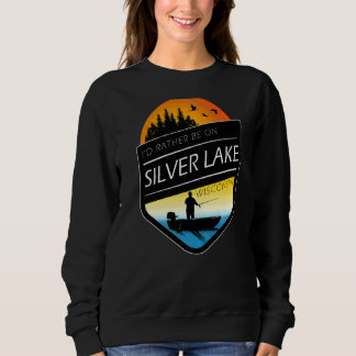 Ich wäre eher auf dem Silbersee Wisconsin Fischfan Sweatshirt