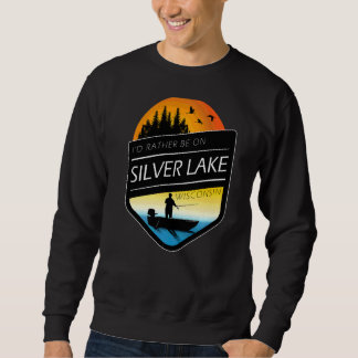 Ich wäre eher auf dem Silbersee Wisconsin Fischfan Sweatshirt