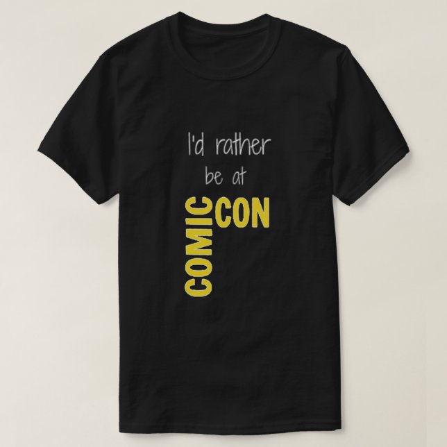 Ich wäre eher bei Comic-Con (schwarz) essenziell T-Shirt (Design vorne)