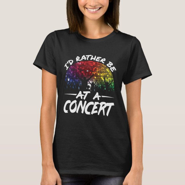 Ich wäre eher bei einem Konzert. T-Shirt (Vorderseite)