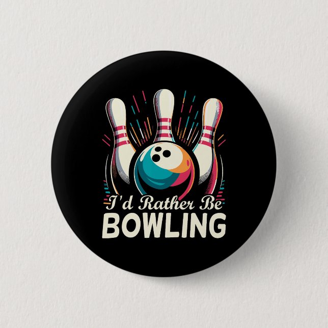Ich wäre eher Bowling Funny Bowling Bowler Button (Vorderseite)